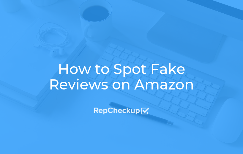 How to Spot Fake Reviews on Amazon 1