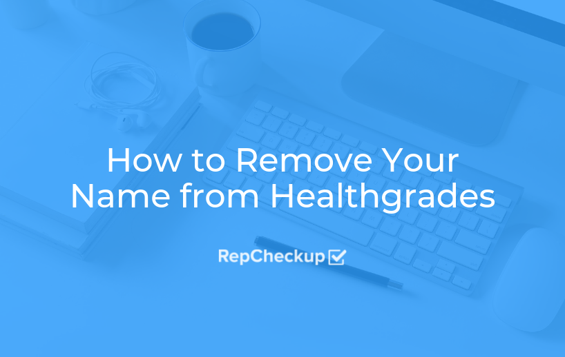 How to Remove Your Name from Healthgrades 1