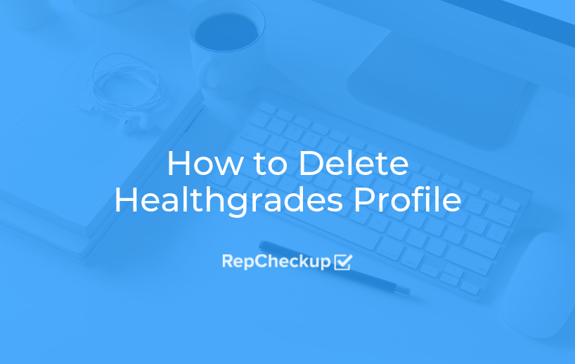 How to Delete Healthgrades Profile 1