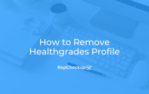 How to Remove Healthgrades Profile 2