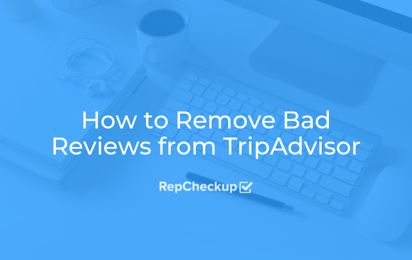 How to Remove Bad Reviews from TripAdvisor 1
