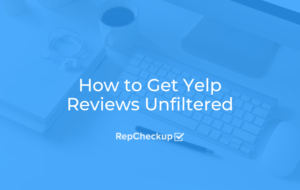 How to Get Yelp Reviews Unfiltered 4