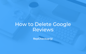 How to Delete Google Reviews 7
