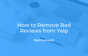How to Remove Bad Reviews from Yelp 7