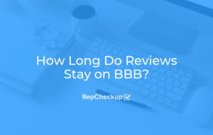 How Long Do Reviews Stay on BBB? 2